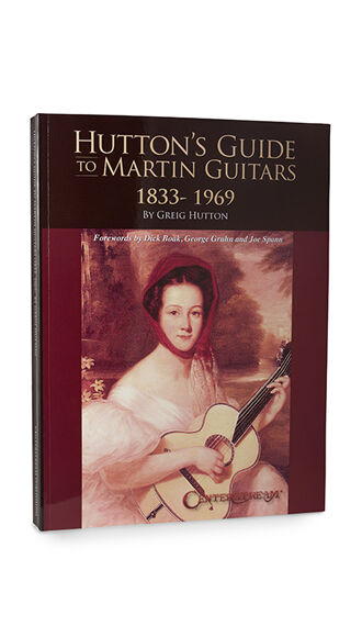 Hutton's Guide To Martin Guitars: 1833-1969